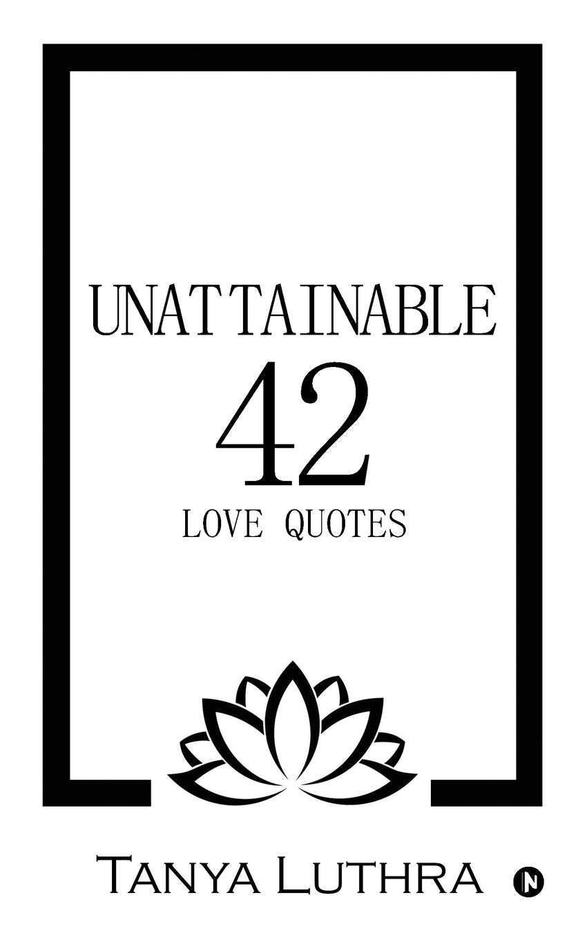 Unattainable 42 : Love Quotes