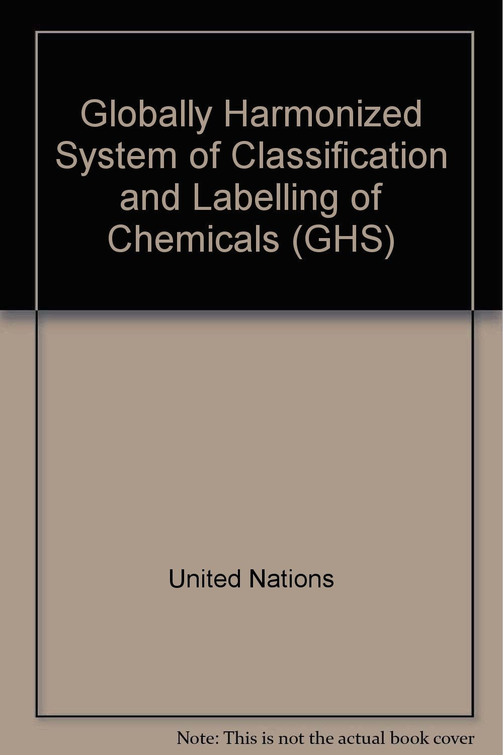 Globally Harmonized System of Classification and Labelling of Chemicals (GHS)