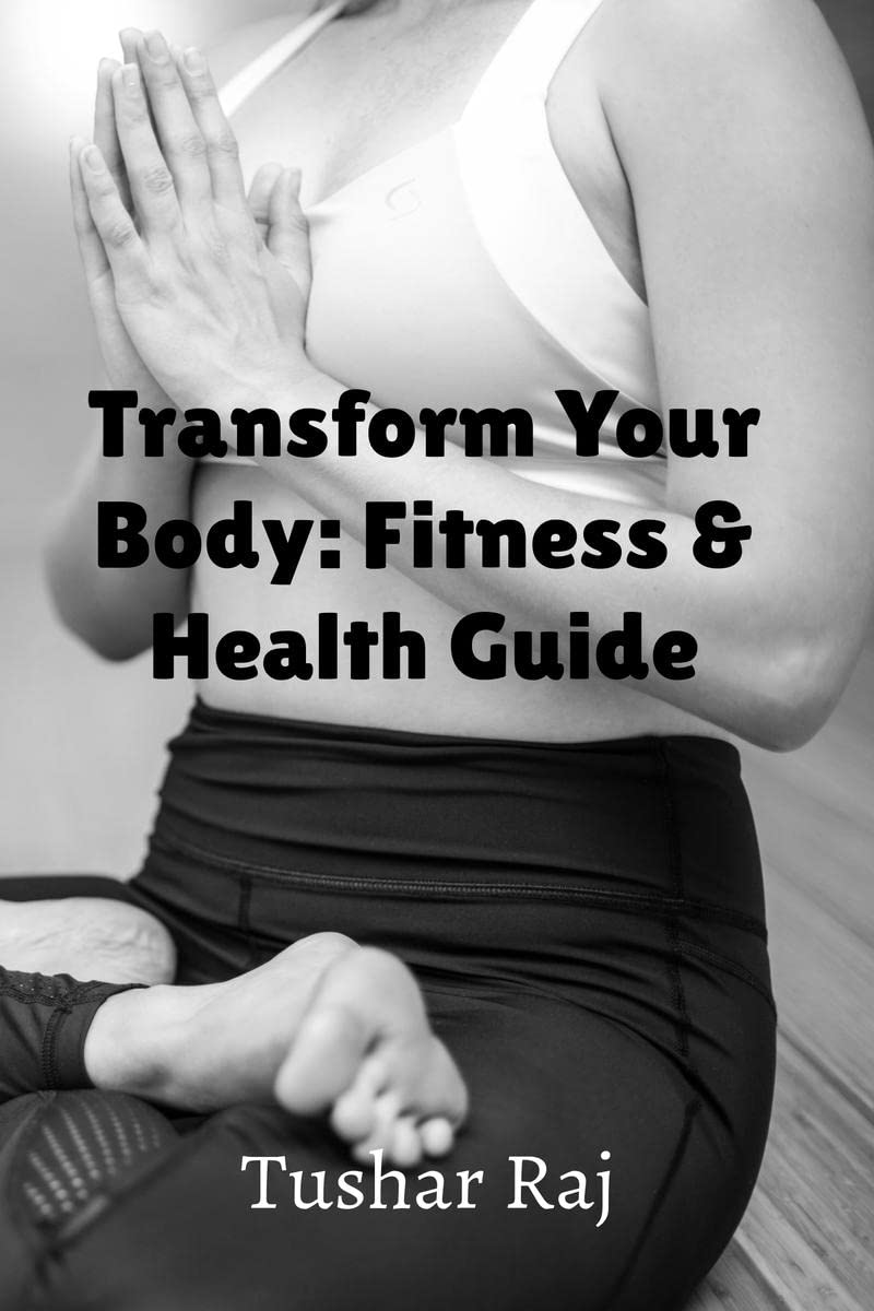 Transform Your Body: Fitness & Health Guide