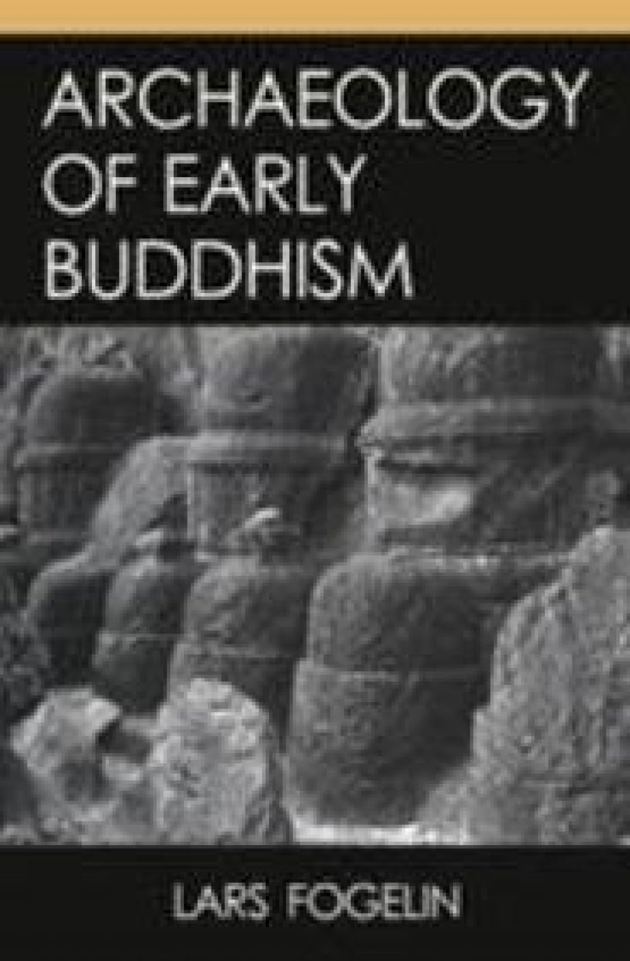 Archaeology Of Early Buddhism