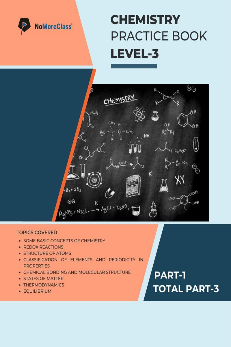 Chemistry Practice Book Level3 Part 1 of 3 : NoMoreClass Chemistry Practice Book