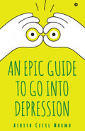 An Epic Guide to Go into Depression