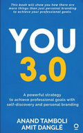 You 3.0 : A Powerful Strategy To Achieve Professional Goals With SelfDiscovery And Personal Branding