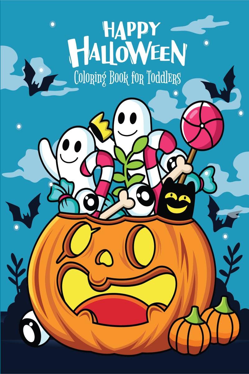 Happy Halloween Coloring Book for Toddlers : My first Collection of Fun, Original and Unique Halloween Coloring  Spooky Hallowe