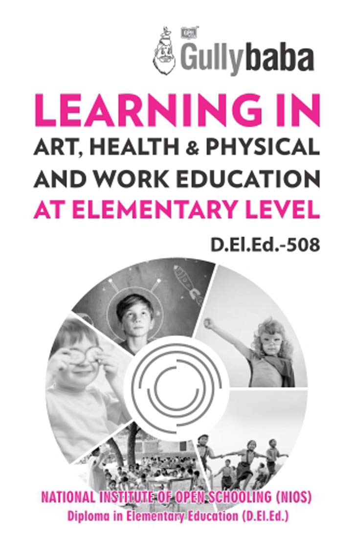 D.El.Ed.508 Learning in Art, Health & Physical and Work Education at Elementary Level