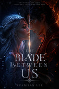 The Blade Between US: A forbidden flame, a forgotten crown and a love which was never meant to bloom