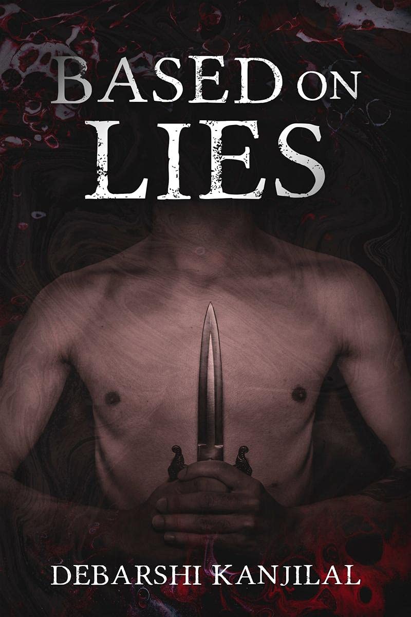 Based On Lies... : A Sinister Psychological Thriller