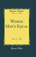 Woman Mans Equal (Classic Reprint)