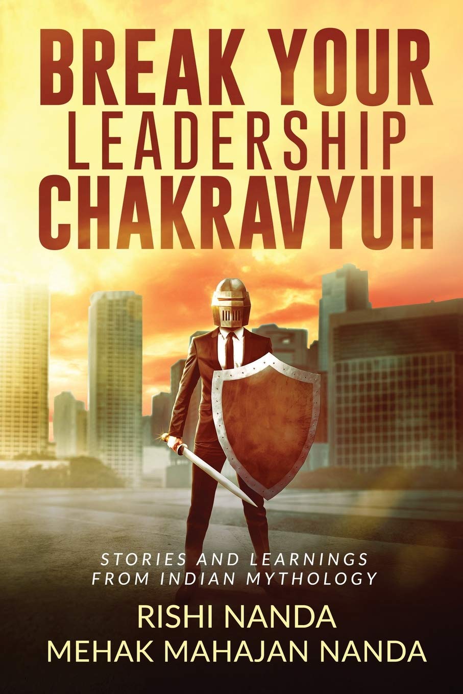 Break Your Leadership Chakravyuh : Stories And Learnings From Indian Mythology