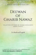 Deewan of Gharib Nawaz : Qalaams of Hazrat Khwaja Moinuddin Chishty translated in English and Hindi (Hindi with English script.)