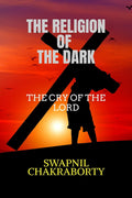 THE RELIGION OF THE DARK : THE CRY OF THE LORD