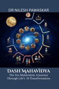 Dash Mahavidya: The Ten Mahavidya  A Journey Through Lifes 10 Transformations