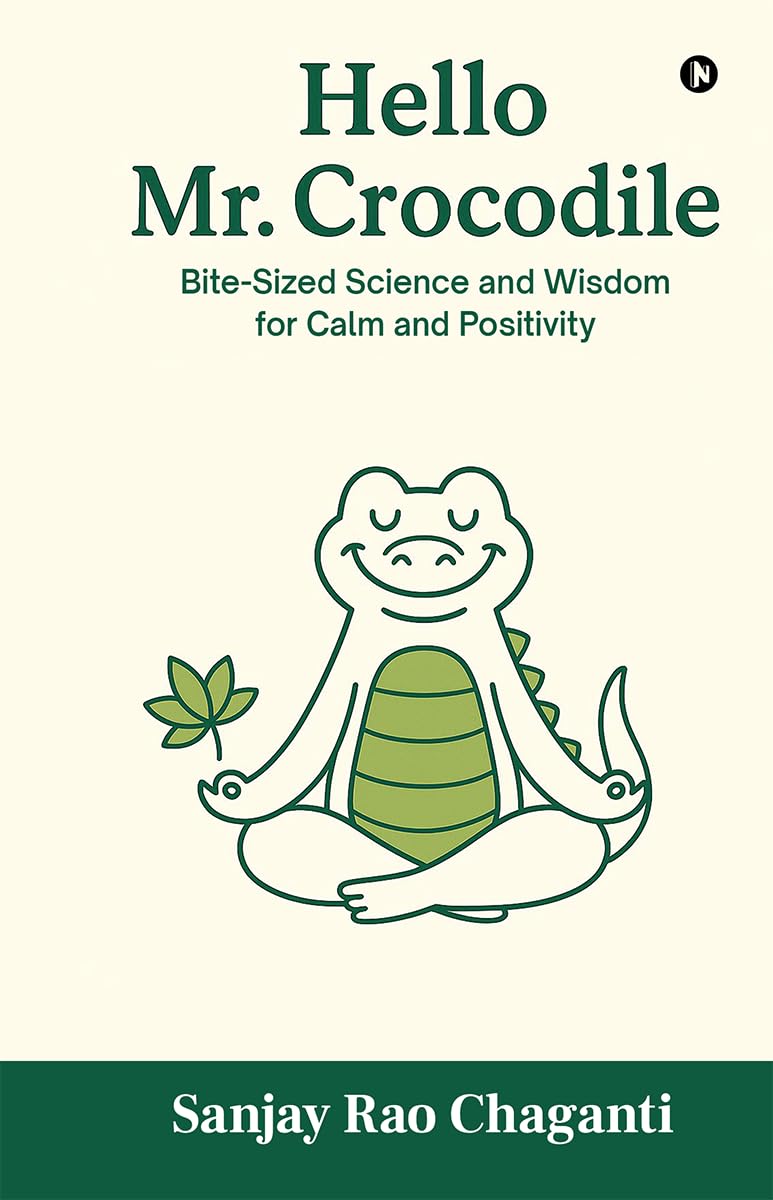 Hello Mr. Crocodile: BiteSized Science and Wisdom for Calm and Positivity