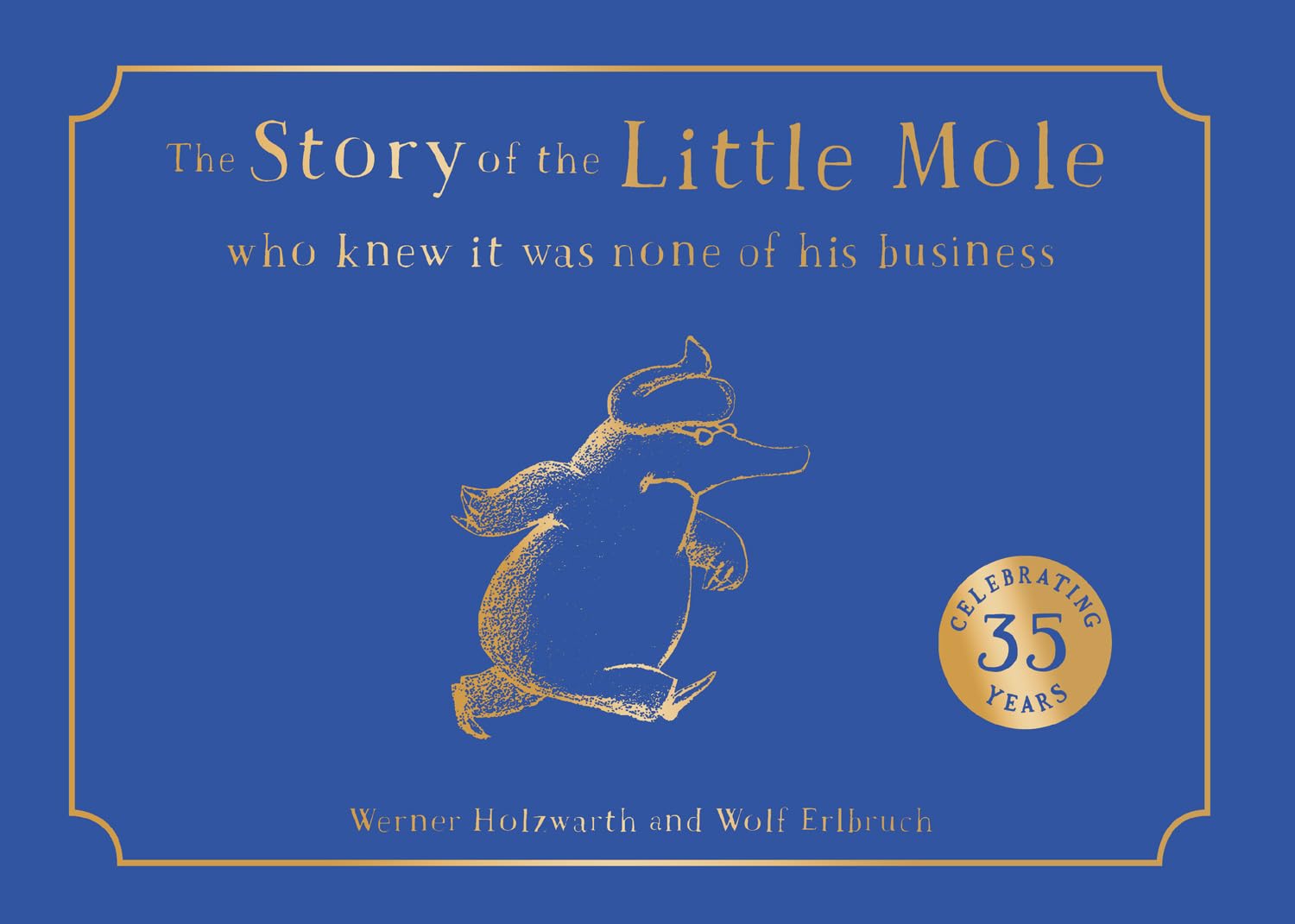 The Story of the Little Mole who knew it was none of his business: A new edition of a hilarious childrens illustrated classic.