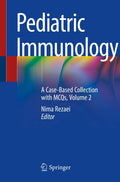 Pediatric Immunology: A CaseBased Collection with MCQs, Volume 2