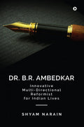 Dr. B.R. Ambedkar : Innovative MultiDirectional Reformist For Indian Lives