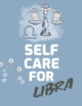 Self Care For Libra: For Adults For Autism Moms For Nurses Moms Teachers Teens Women With Prompts Day and Night Self Love Gift