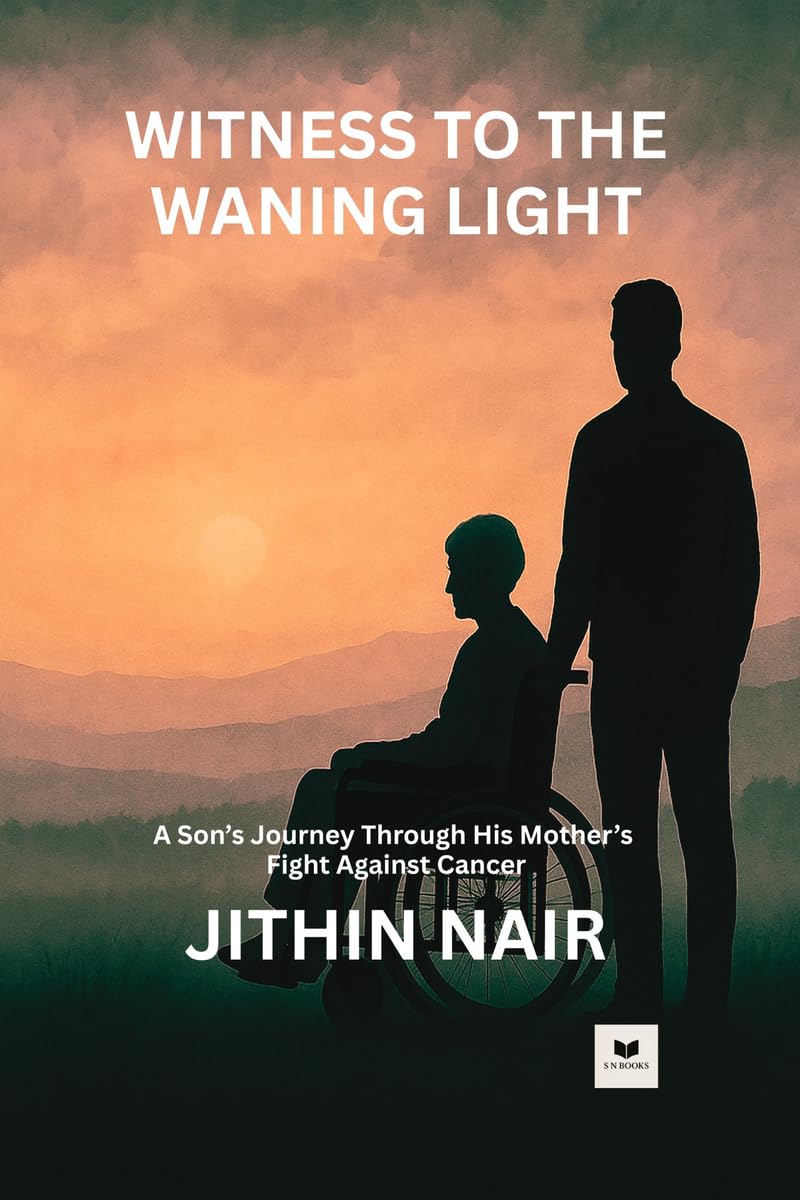 WITNESS TO THE WANING LIGHT: A Sons Journey Through His Mothers Fight Against Cancer