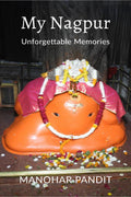 My Nagpur: Unforgettable Memories