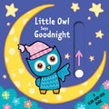 Little Owl Says Goodnight: A SlideandSeek Book