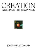 Creation: A Fully Illustrated, Panoramic World History Of Art From Ancient Civilisation To The Present Day: Art Since The Beginn
