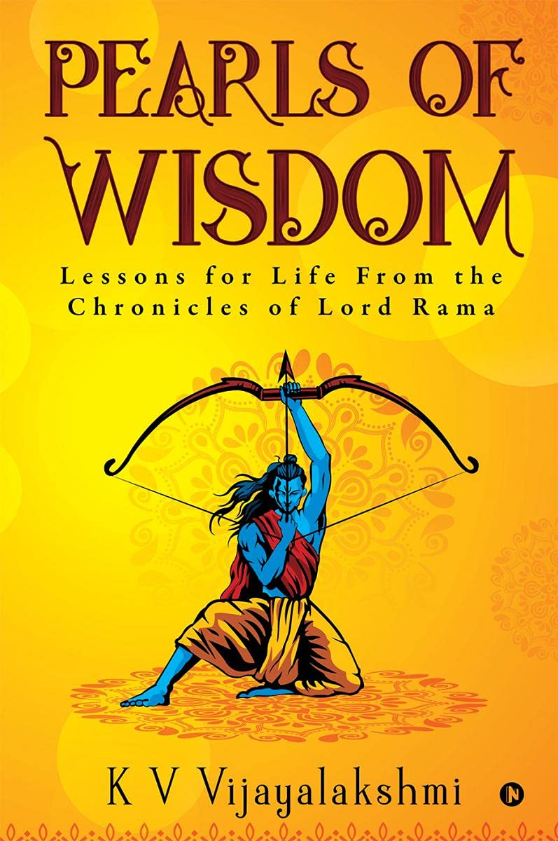 Pearls Of Wisdom: Lessons For Life From The Chronicles Of Lord Rama