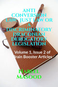 ANTI CONVERSION LAW: JUST LAW OR A DISCRIMINATORY DRACONIAN DEROGATORY LEGISLATION : Volume 1, Issue 2 of Brain Booster Articles