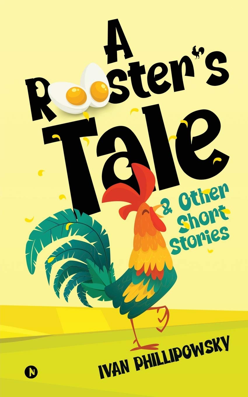 A RoosterS Tale & Other Short Stories