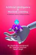 Artificial Intelligence and Machine Learning: : Advances, Challenges, and Visions