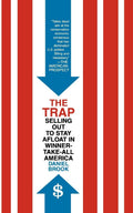 The Trap: Selling Out to Stay Afloat in WinnerTakeAll America