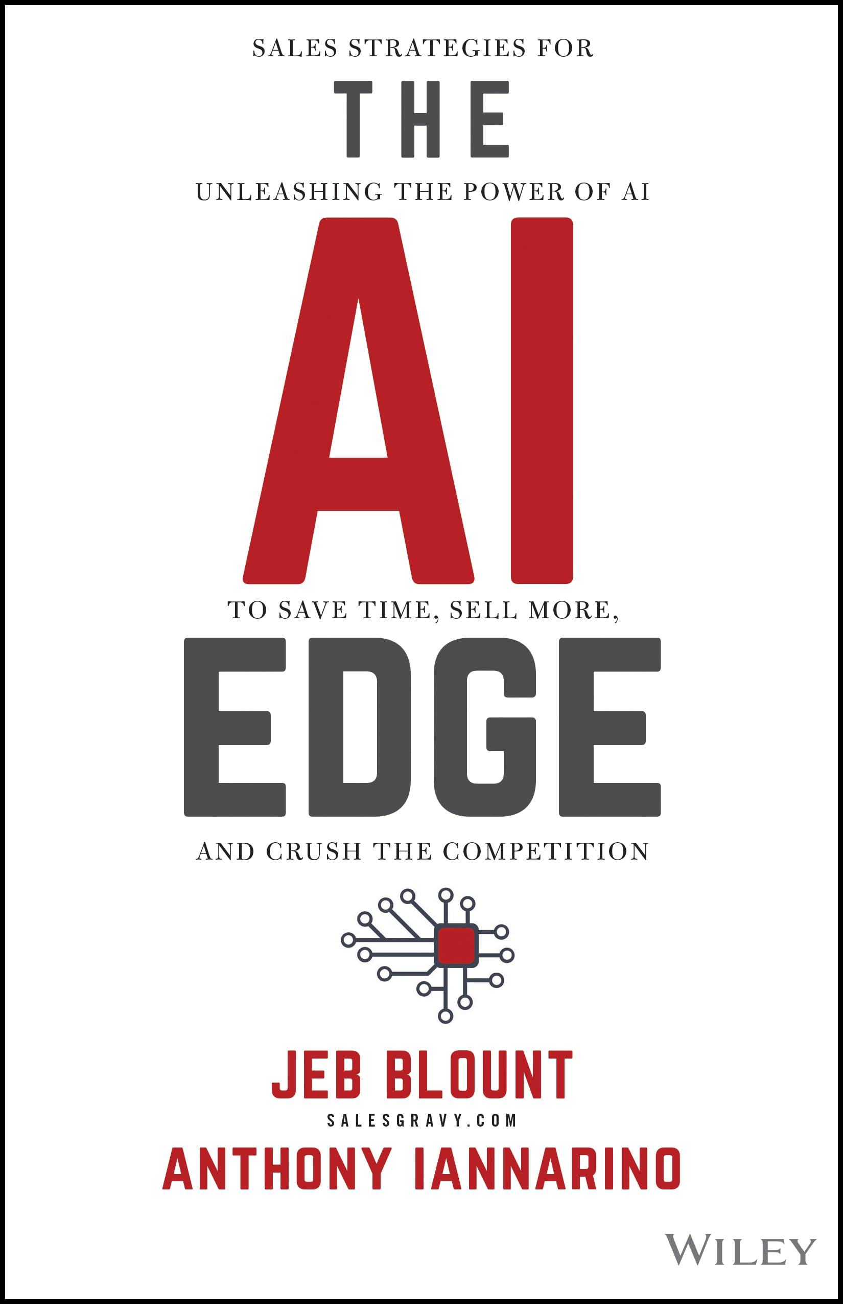 The AI Edge: Sales Strategies for Unleashing the Power of AI to Save Time, Sell More, and Crush the Competition (Jeb Blount)