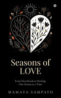 Seasons of Love: From Heartbreak to Healing, One Season at a Time