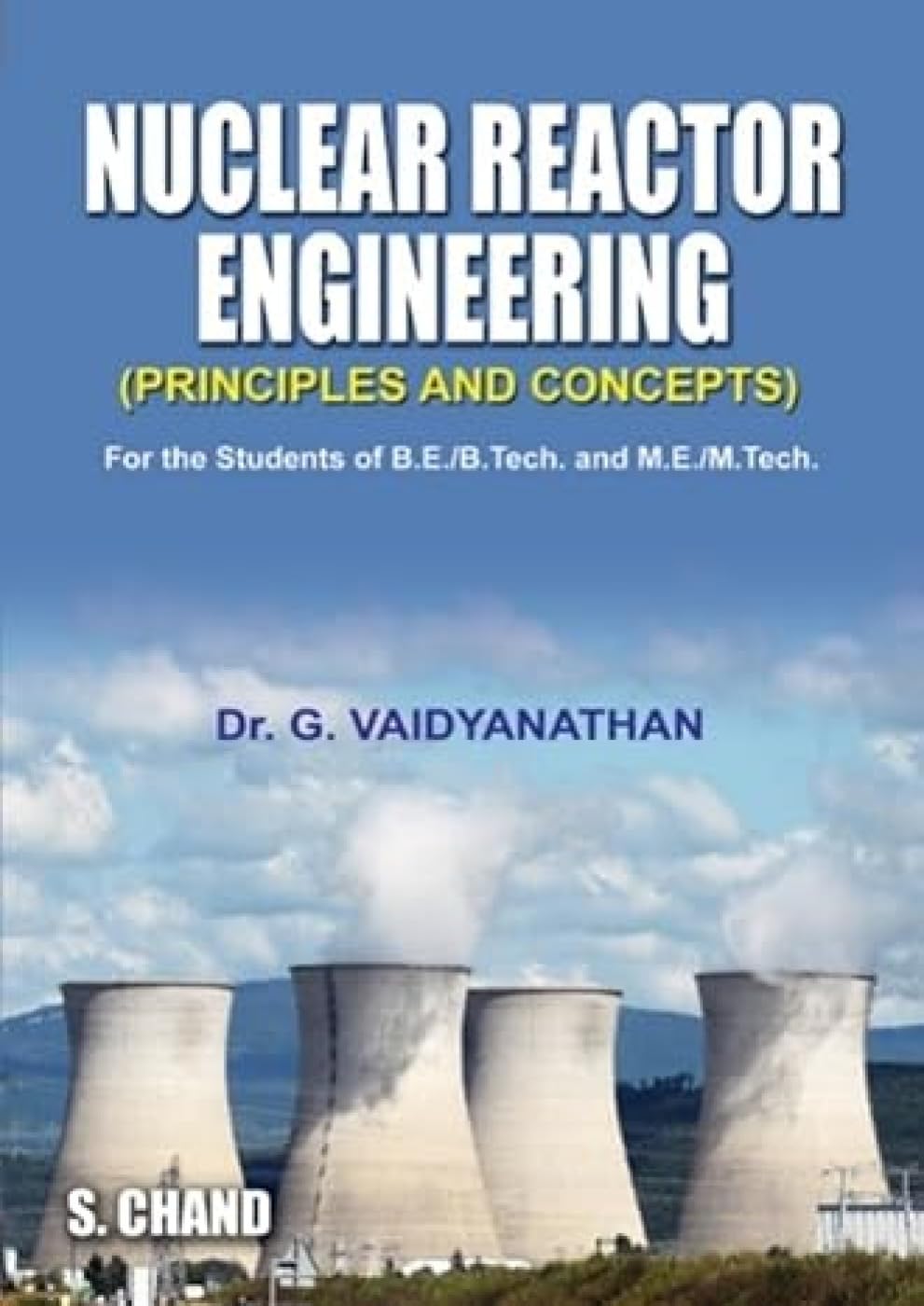 Nuclear Reactor Engineering (Principle and Concepts)