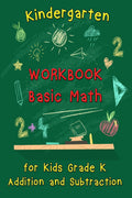 Kindergarten Workbook  Basic Math For Kids Grade K  Addition And Subtraction Workbook : Kindergarten Math Workbook, Preschool 