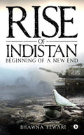 Rise Of Indistan : Beginning Of A New End