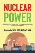Nuclear Power : Development in India over the last seven Decades True Story and History
