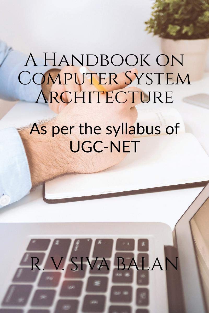 A Handbook on Computer System Architecture : As per the syllabus of UGCNET