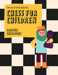 Batsford Book of Chess for Children New Edition: Beginners Chess For Kids