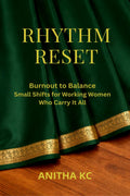 RHYTHM RESET: Burnout to Balance Small Shifts for Working Women Who Carry It All
