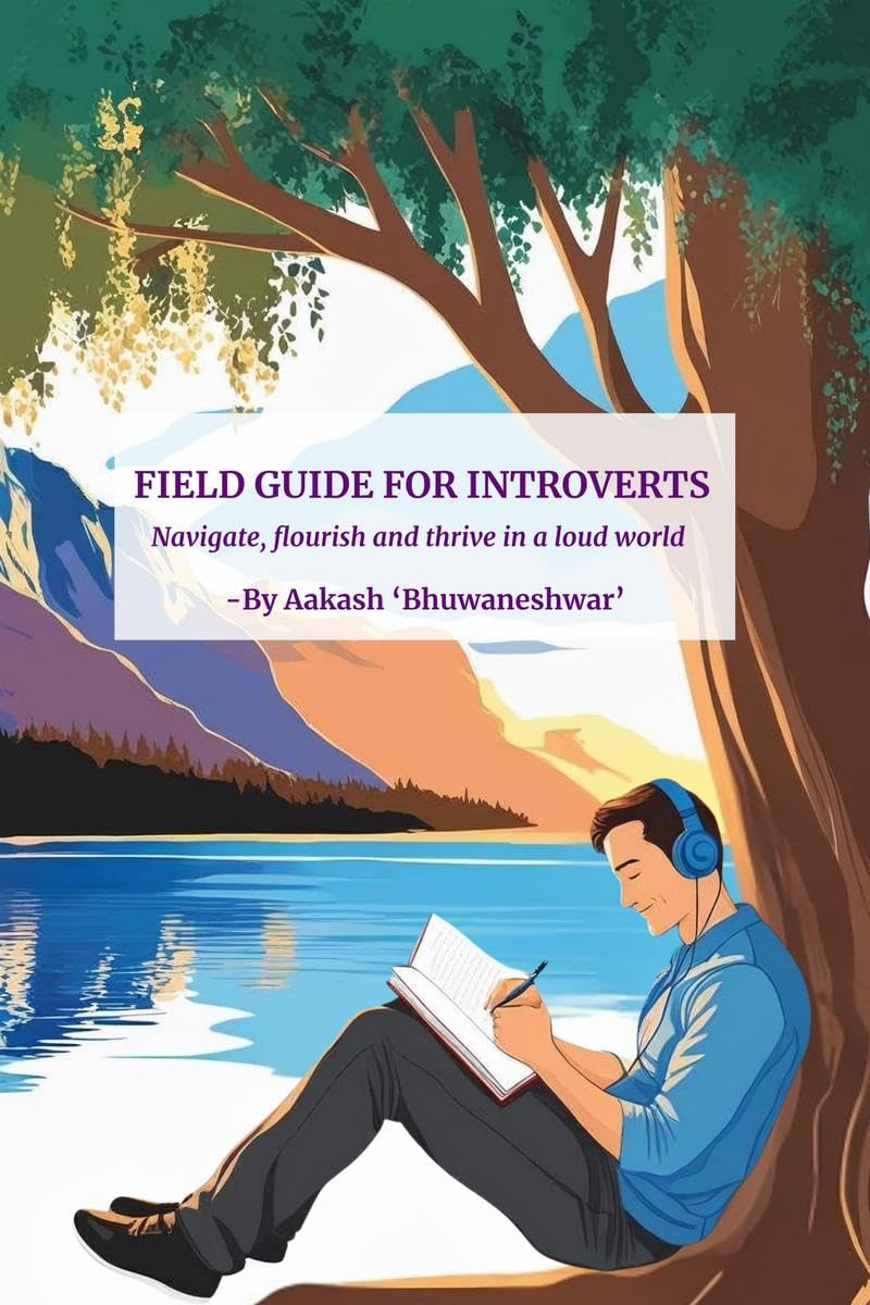 Field Guide For Introverts: Navigate, Thrive, and Flourish in a Loud World