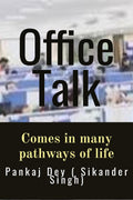 Office Talk : Comes in many pathways of life