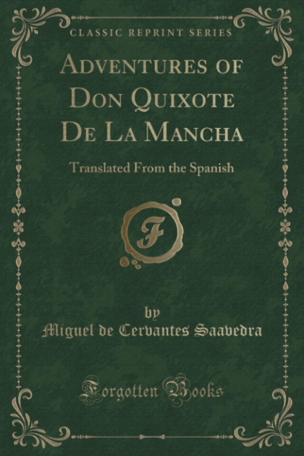 Adventures of Don Quixote de la Mancha: Translated from the Spanish (Classic Reprint)