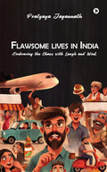 Flawsome lives in India: Embracing the Chaos with laugh and wink