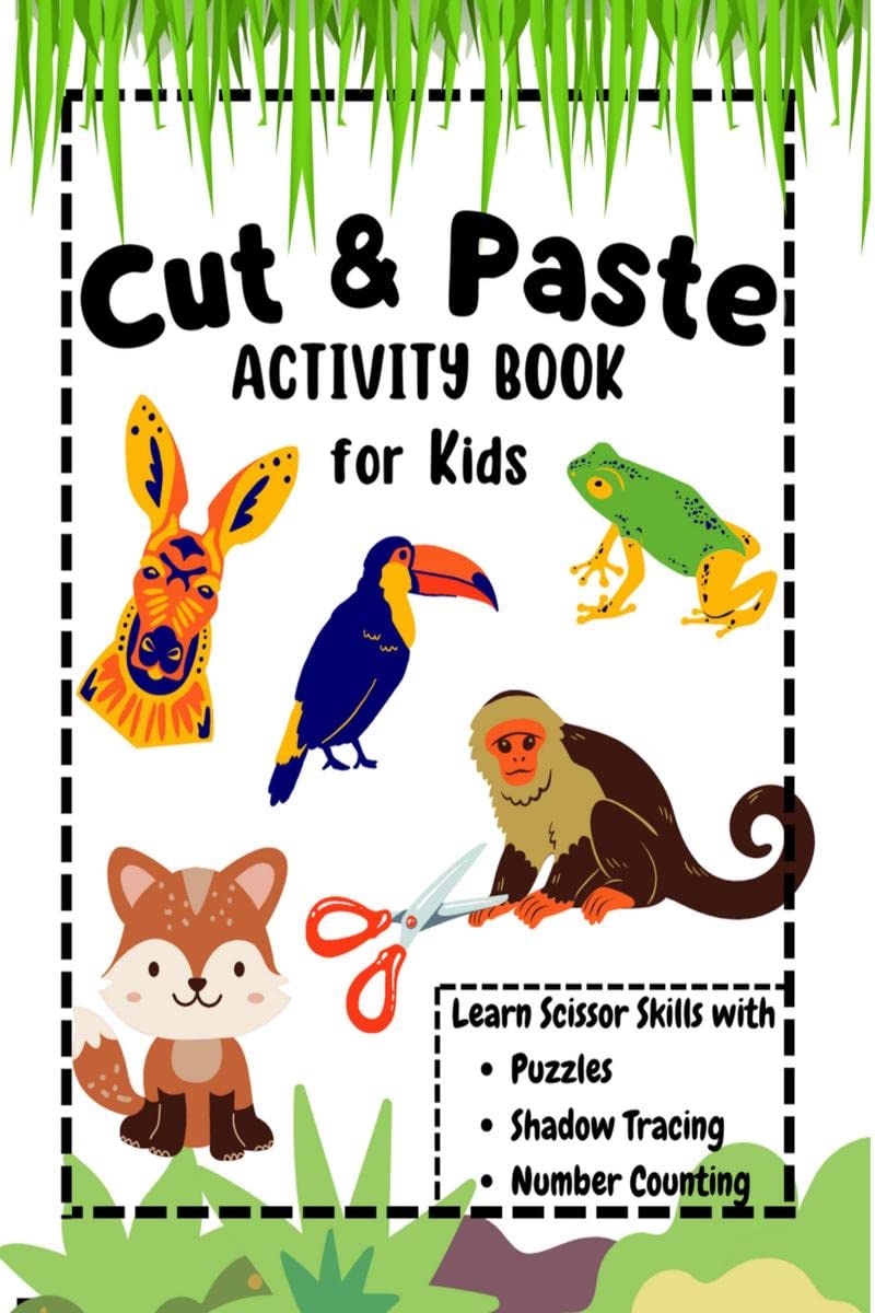 Cut and Paste Activity Book For Kids : Workbook for Toddlers, Kindergarten, Kids Ages 3,4,5,6 | Learn Scissors Skills with Puzzl