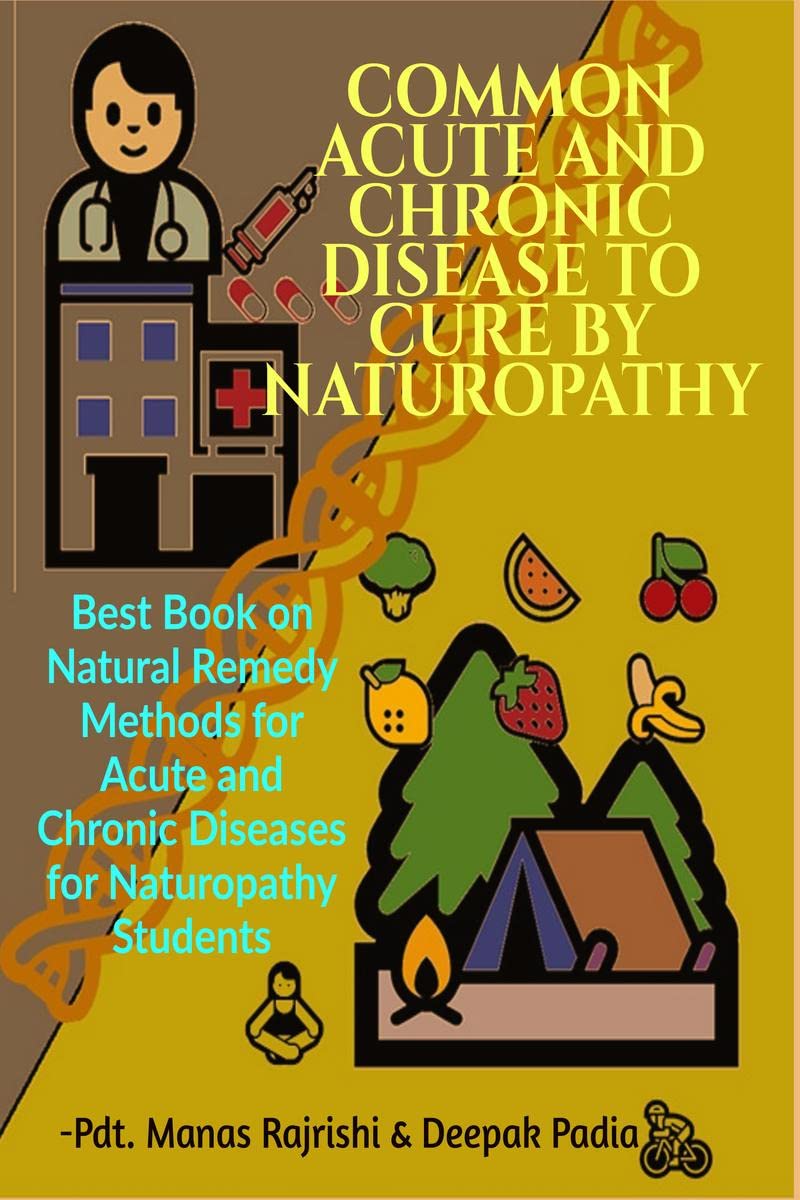 Common Acute And Chronic Disease To Cure By Naturopathy : Best Book On Natural Remedy Methods For Acute And Chronic Diseases For