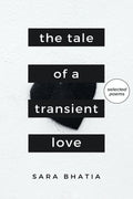The Tale of a Transient Love : Told through 25 Poems