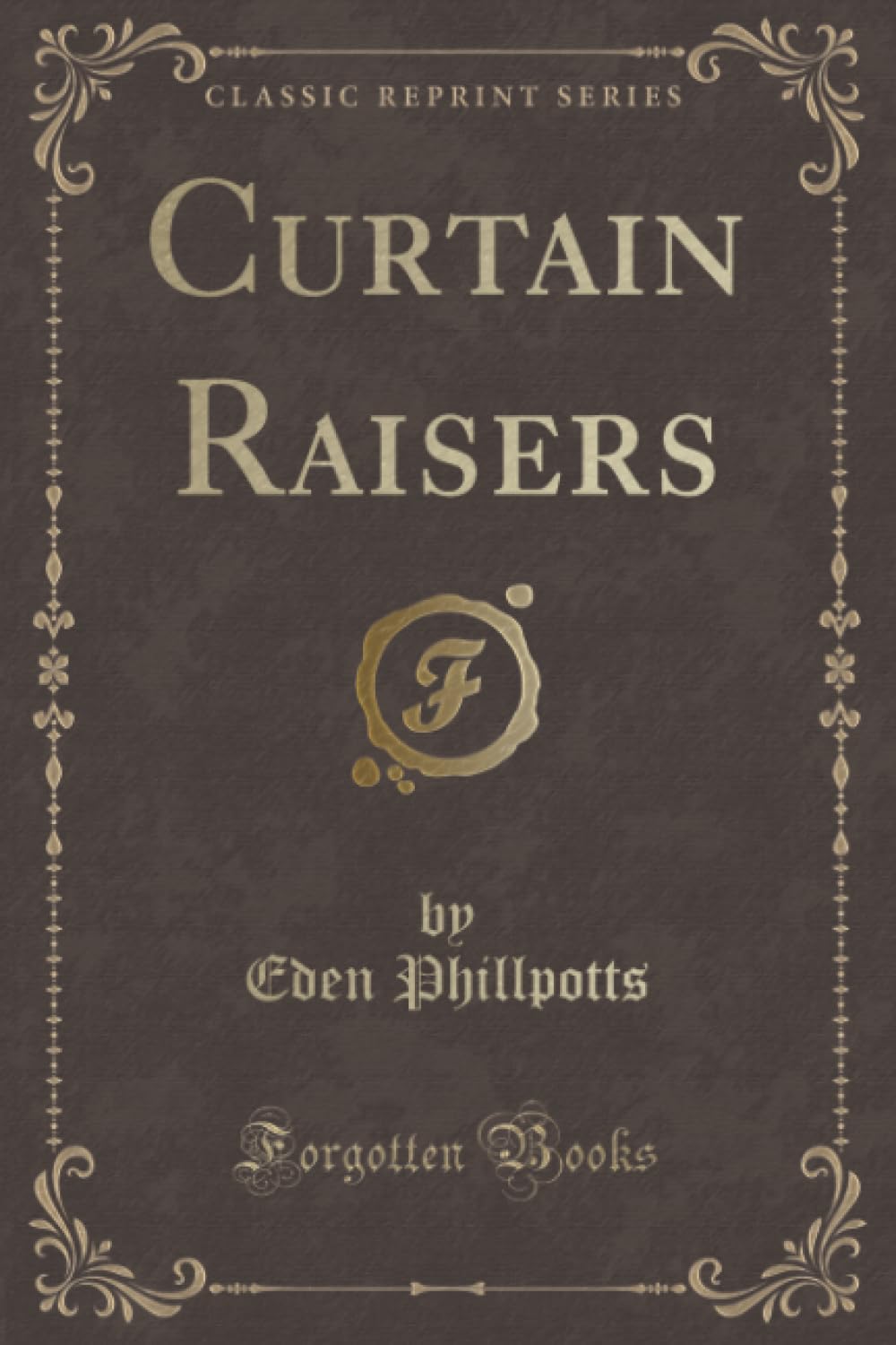 Curtain Raisers (Classic Reprint)