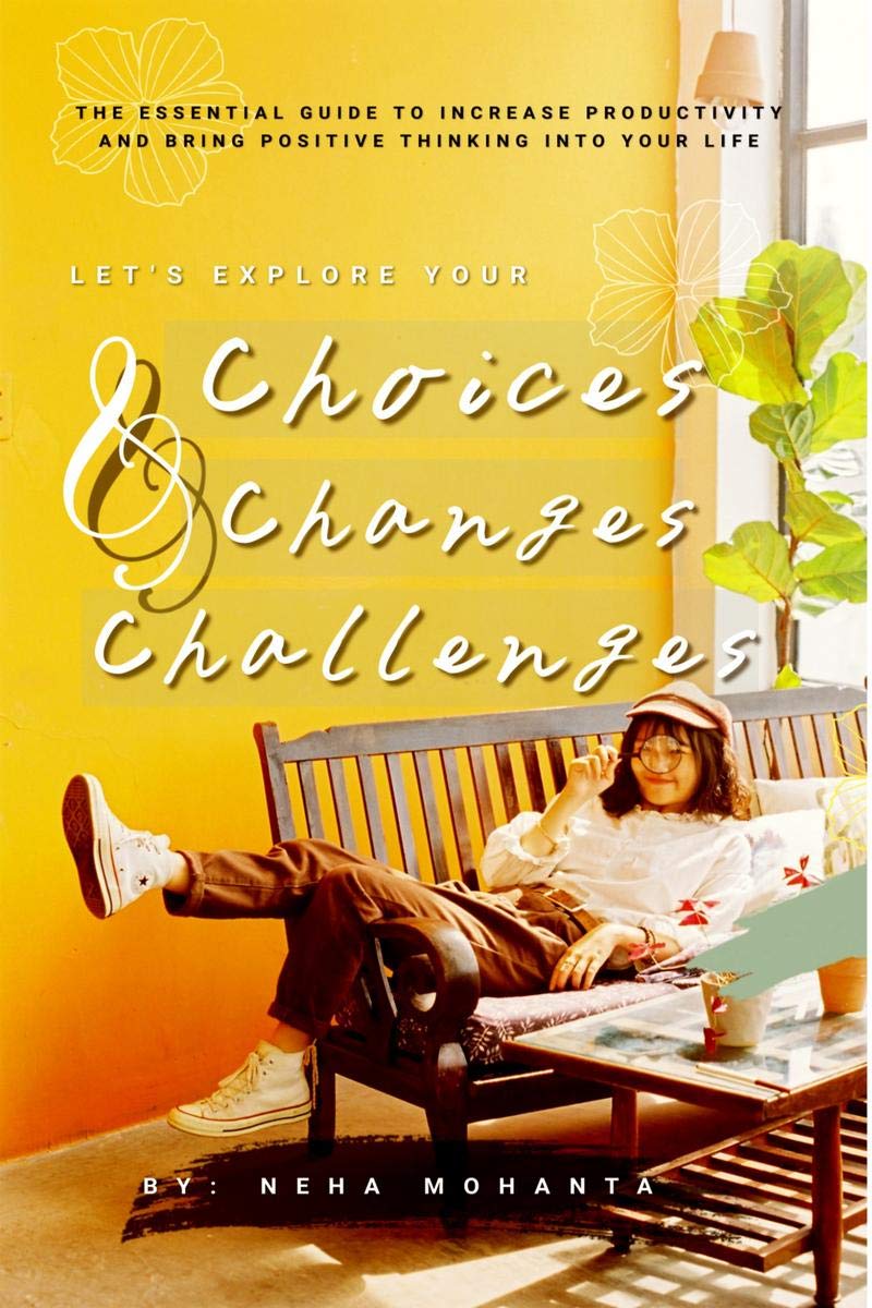 Choices Changes & Challenges: The Essential Guide