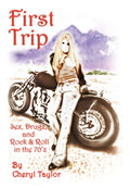 First Trip: Sex, Drugz, and Rock & Roll in the 70z