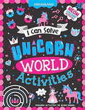 Unicorn World Activities  I Can Solve Activity Book for Kids Ages 48 | Fun UnicornThemed Colouring, Mazes, DottoDots & Creat